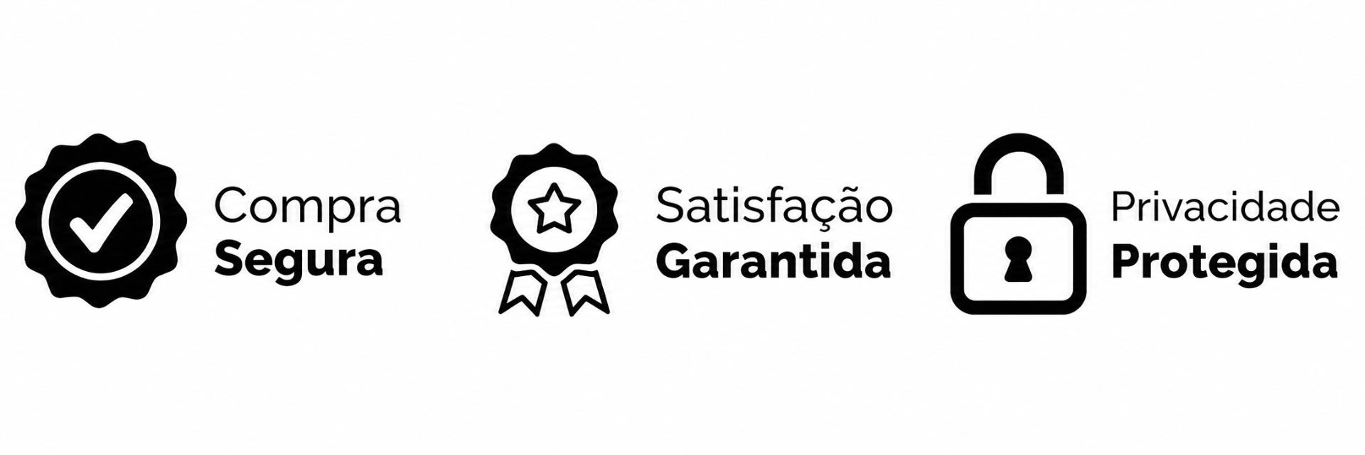 Compra Segura · Satisfação Garantida · Privacidade Protegida